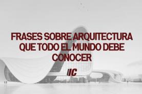 Frases sobre arquitectura que todo el mundo debe conocer  | Informe Construccion